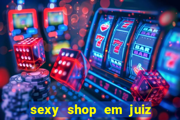 sexy shop em juiz de fora